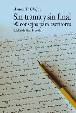 SIN TRAMA Y SIN FINAL 99 CONSEJOS PARA ESCRITORES | 9788484282532 | CHEJOV, ANTON P.