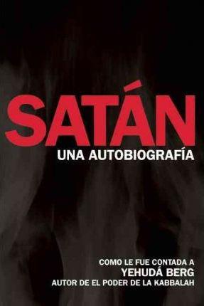 SATÁN UNA AUTOBIOGRAFÍA | 9781571896490 | BERG, YEHUDA