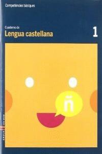 CUADERNO LENGUA CASTELLANA 1 COMPETENCIAS BÁSICAS | 9788447920396 | DURANY BRUNET, ELISENDA / FORGAS I SERRA, NURIA / PUJOL BRUNET, ANNA / RODRIGO BLANES, MªTERESA