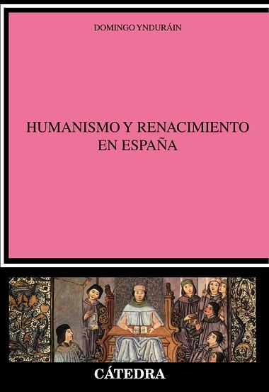 HUMANISMO Y RENACIMIENTO EN ESPAÑA | 9788437612775 | YNDURAIN, DOMINGO