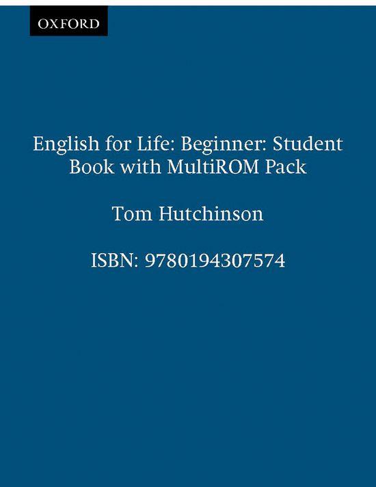 ENGLISH FOR LIFE BEGINNER. STUDENT'S BOOK + MULTI-ROM | 9780194307574 | HUTCHINSON, TOM