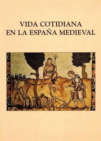 VIDA COTIDIANA EN LA ESPAÑA MEDIEVAL | 9788486547462 | VARIS