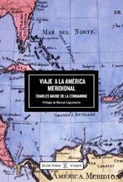 VIAJE A LA AMERICA MERIDIONAL | 9788467011128 | MARIE DE LA CONDAMINE, CHARLES