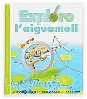 AIGUAMOLL, L' (EXPLORO DE PROP 1) | 9788466106238 | DELAFOSSE, CLAUDE; JEUNESSE, GALLIMARD