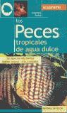 PECES TROPICALES DE AGUA DULCE, LOS | 9788431527990 | PARISSE, GELSOMINA