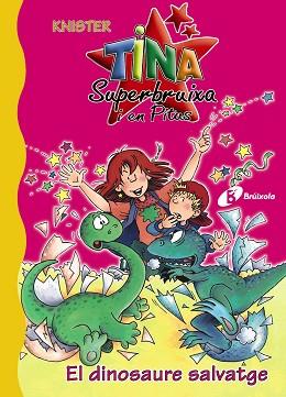 TINA SUPERBRUIXA I EN PITUS: EL DINOSAURE SALVATGE | 9788483048320 | KNISTER