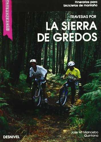 SIERRA DE GREDOS, TRAVESIAS POR LA | 9788487746345 | MANCEBO QUINTANA, JOSE MARIA