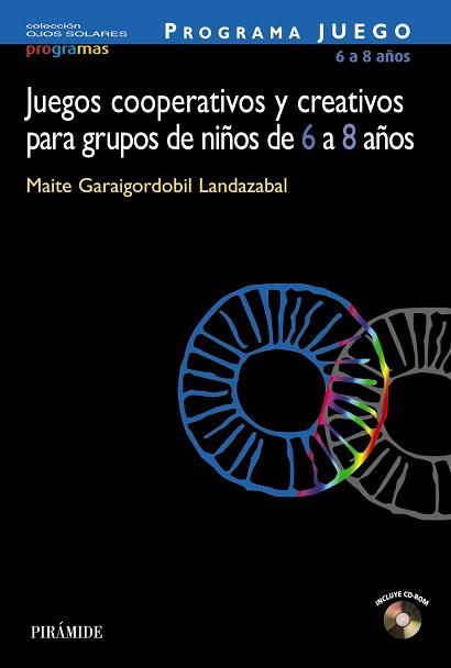 JUEGOS COOPERATIVOS Y CREATIVOS PARA GRUPOS DE NIÑOS DE 6 A | 9788436819878 | GARAIGORDOBIL LANDAZABAL, MAITE