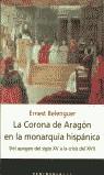 CORONA DE ARAGON EN LA MONARQUIA HISPANICA, LA | 9788483073506 | BELENGUER CEBRIA, ERNEST