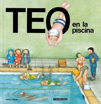 TEO EN LA PISCINA | 9788471768803 | DENOU, VIOLETA