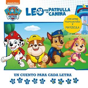 LEO CON LA PATRULLA CANINA. UN CUENTO PARA CADA LETRA: A, E, I, O, U - P, L, M, | 9788448862152 | NICKELODEON,