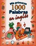 MIS PRIMERAS 1000 PALABRAS EN INGLES | 9788476307038 | FERRANDIZ, ELENA