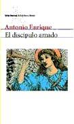 DISCIPULO AMADO, EL | 9788432210587 | ENRIQUE, ANTONIO