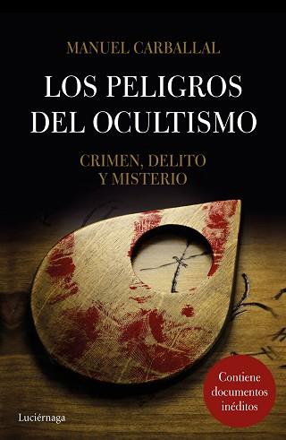 LOS PELIGROS DEL OCULTISMO | 9788416694570 | CARBALLAL, MANUEL