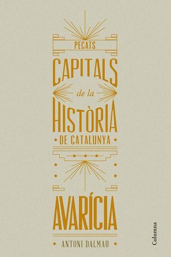 PECATS CAPITALS DE LA HISTÒRIA DE CATALUNYA. AVARÍCIA | 9788466419932 | DALMAU I RIBALTA, ANTONI