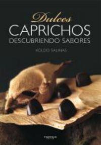 DULCES CAPRICHOS | 9788498431339 | SALINAS, KOLDO