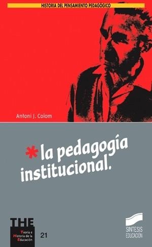 PEDAGOGIA INSTITUCIONAL, LA | 9788477387176 | COLOM, ANTONI J.