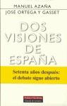 DOS VISIONES DE ESPAÑA | 9788481095043 | AZAÑA, MANUEL / ORTEGA Y GASSET, JOSE