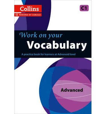 WORK ON YOUR VOCABULARY - ADVANCED (C1) | 9780007499687 | COLLINS