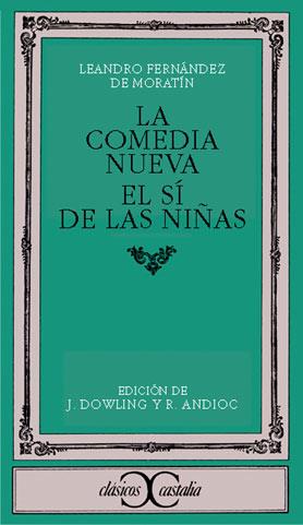 COMEDIA NUEVA, LA ; EL SI DE LAS NIÑAS | 9788470390579 | FERNANDEZ DE MORATIN, LEANDRO