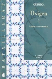 OXÍGEN. QUIMÍCA 1.BATXILLERAT  CIÈNCIES DE LA NATURALESA | 9788430752652 | DAMIÀ OBACH MUNTADA/AURELI CAAMAÑO ROS