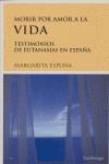 MORIR POR AMOR A LA VIDA TESTIMONIOS EUTANASIAS | 9788489957732 | ESPUÑA, MARGARITA