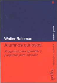 ALUMNOS CURIOSOS | 9788474327212 | BATEMAN, WALTER