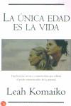 UNICA EDAD ES LA VIDA, LA (BUTXACA) | 9788466311106 | KOMAIKO, LEAH