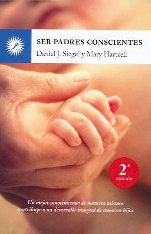 SER PADRES CONSCIENTES | 9788495496843 | SIEGEL, DANIEL J. / HARTZELL, MARY