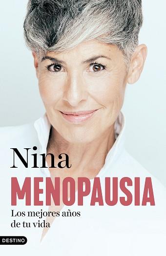 MENOPAUSIA: LOS MEJORES AÑOS DE TU VIDA | 9788423364855 | NINA