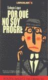 POR QUE NO SOY PROGRE ( DESCATALOGAT ) | 9788493179779 | LOPEZ, EULOGIO