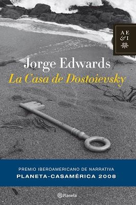 CASA DE DOSTOIEVSKY LA ( PREMIO IBEROAMERICANO NARRATIVA ) | 9788408081425 | EDWARDS, JORGE