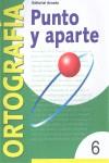 PUNTO Y APARTE 6 ORTOGRAFIA | 9788478872527 | BELTRAN BALAGUER, ÁNGELES ... [ET AL.]