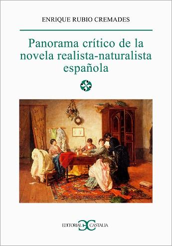 PANORAMA CRITICO DE LA NOVELA REALISTA-NATURALISTA ESPAÑOLA | 9788470398698 | RUBIO CREMADES, ENRIQUE