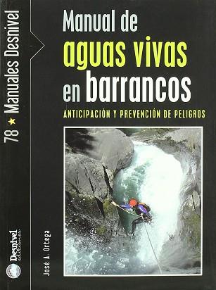 MANUAL DE AGUAS VIVAS EN BARRANCOS | 9788498291674 | ORTEGA BECERRIL, JOSÉ ANTONIO