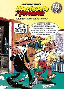 OBJETIVO ELIMINAR AL RANA (MAGOS DEL HUMOR MORTADELO Y FILEMÓN 190) | 9788466663298 | FRANCISCO IBÁÑEZ