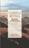 POESIAS COMPLETAS GABRIELA MISTRAL | 9788495407597 | MISTRAL, GABRIELA