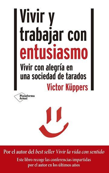 VIVIR Y TRABAJAR CON ENTUSIASMO | 9788418285356 | KÜPPERS, VICTOR