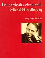 PARTICULES ELEMENTALS, LES | 9788475966830 | HOUELLEBECQ, MICHEL