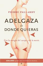 ADELGAZA DE DONDE QUIERAS | 9788497342827 | PALLARDY, PIERRE