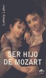 SER HIJO DE MOZART | 9788495845115 | LAHER, LUDWIG