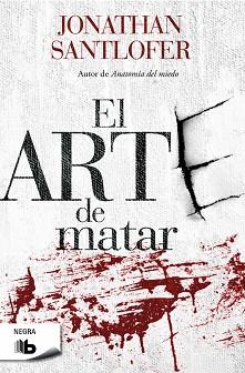 EL ARTE DE MATAR | 9788490701539 | SANTLOFER, JONATHAN