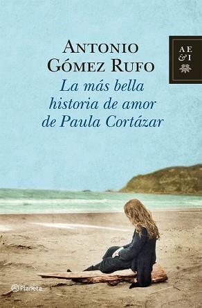 LA MÁS BELLA HISTORIA DE AMOR DE PAULA CORTÁZAR | 9788408006060 | ANTONIO GÓMEZ RUFO