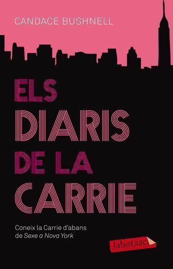 ELS DIARIS DE LA CARRIE | 9788499303628 | CANDACE BUSHNELL