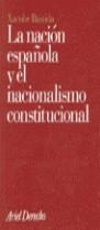 NACION ESPAÑOLA Y EL NACIONALISMO CONSTITUCIONAL | 9788434416161 | BASTIDA, XACOBE