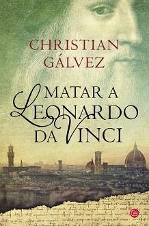 MATAR A LEONARDO DA VINCI | 9788466328753 | GÁLVEZ, CHRISTIAN