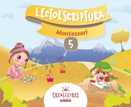 CREALLETRES LECTOESCRIPTURA 5 MONTESSORI | 9788468332666 | EDEBÉ, OBRA COLECTIVA