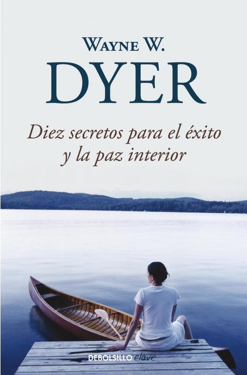 DIEZ SECRETOS PARA EL EXITO Y LA PAZ | 9788499083599 | DYER, WAYNE W.
