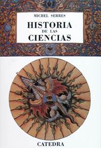 HISTORIA DE LAS CIENCIAS | 9788437609881 | SERRES, MICHEL