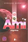 AMI REGRESA (RUSTICA) | 9788478088270 | BARRIOS, ENRIQUE